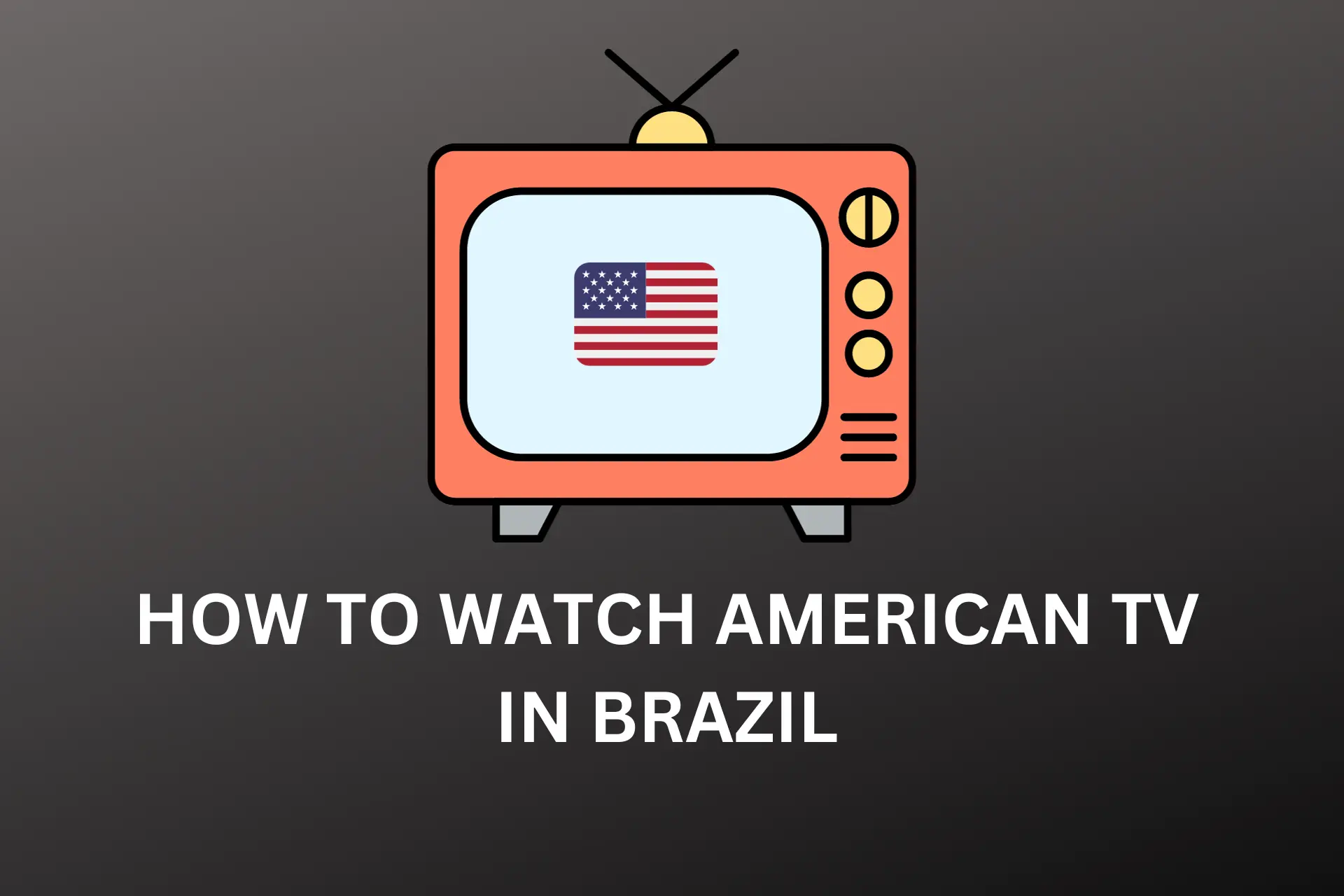 how to watch american tv in brazil