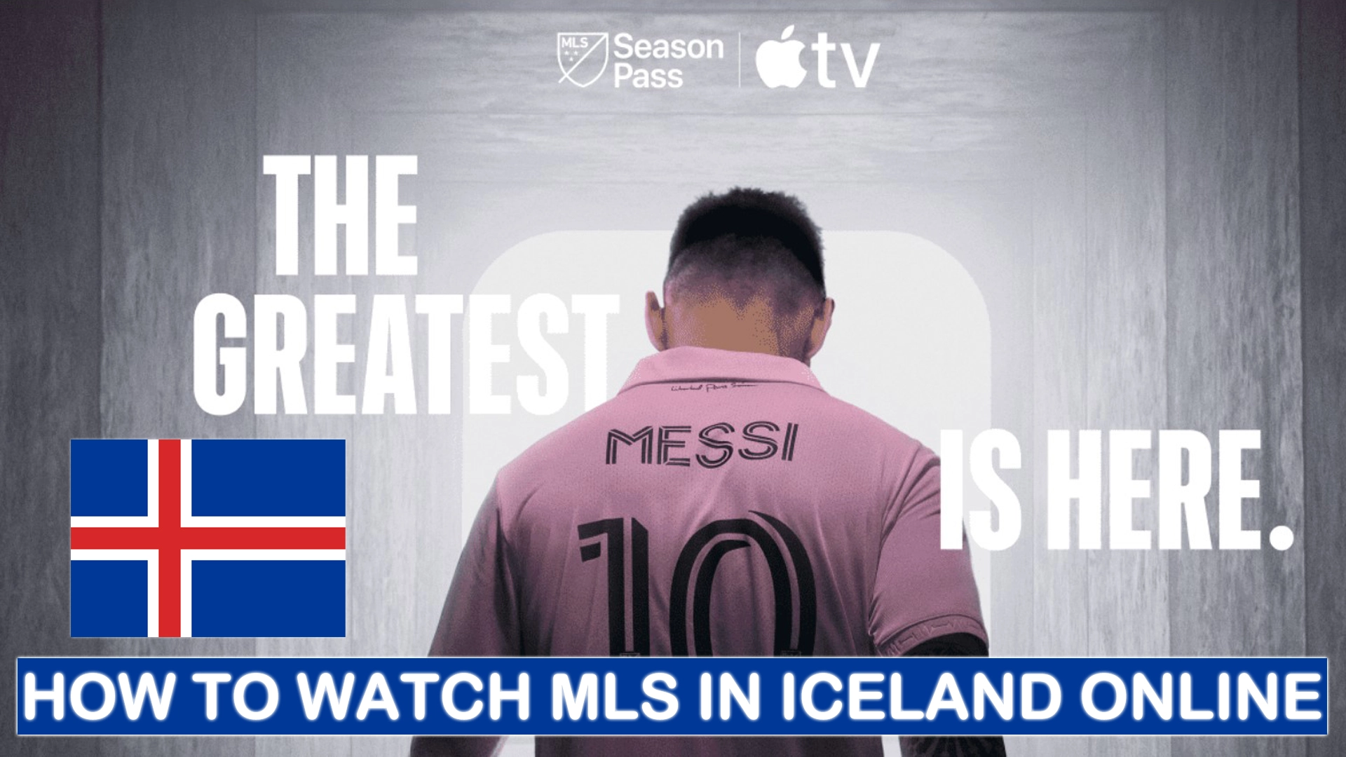 How to Watch MLS in Iceland Online [100% Working]