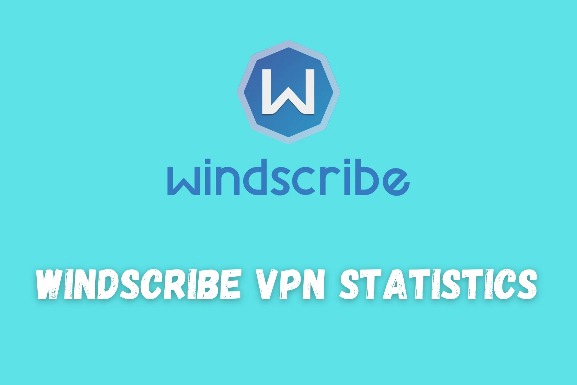 windscribe vpn statistics