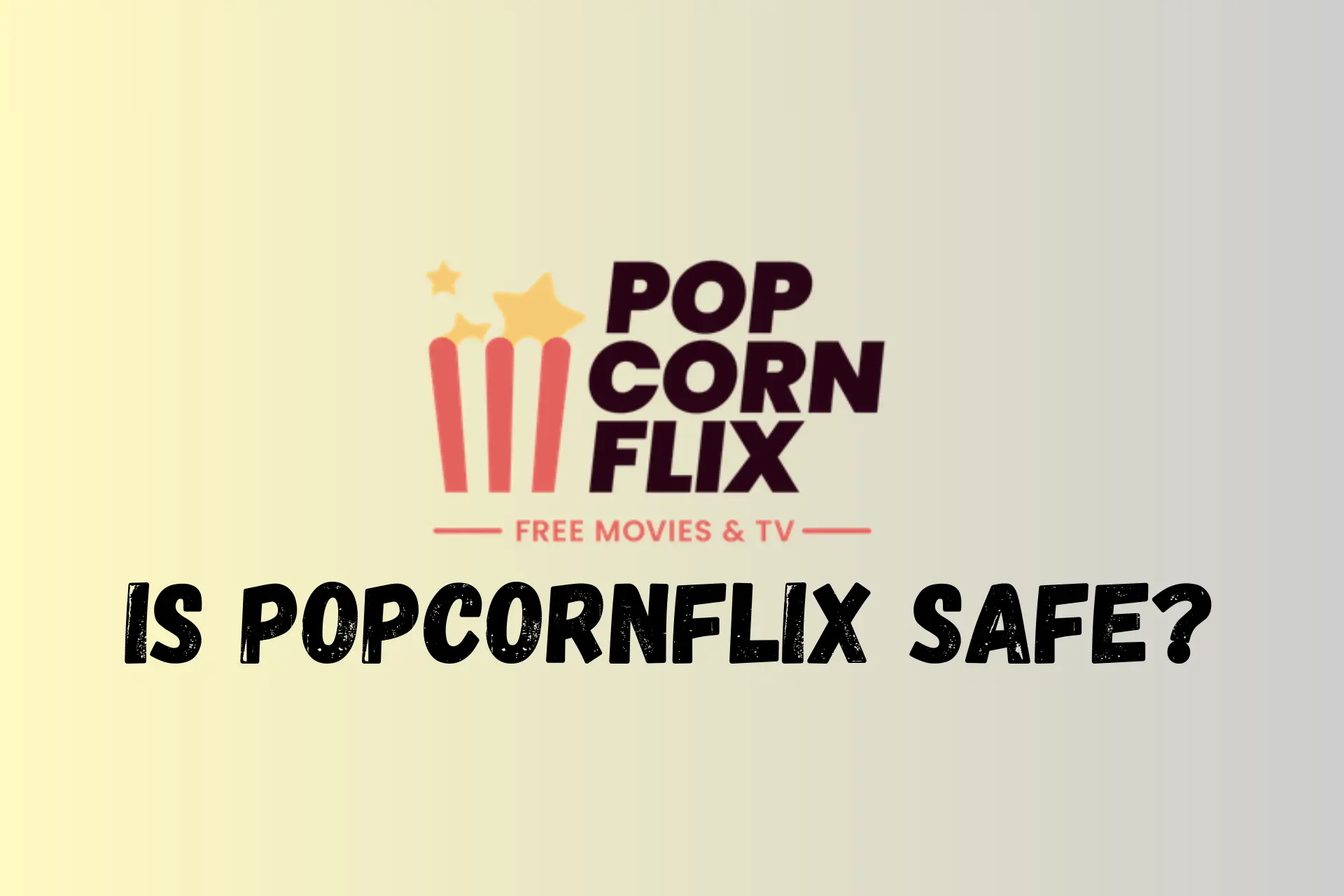 Is Popcornflix Safe? How to Navigate It Risk-Free