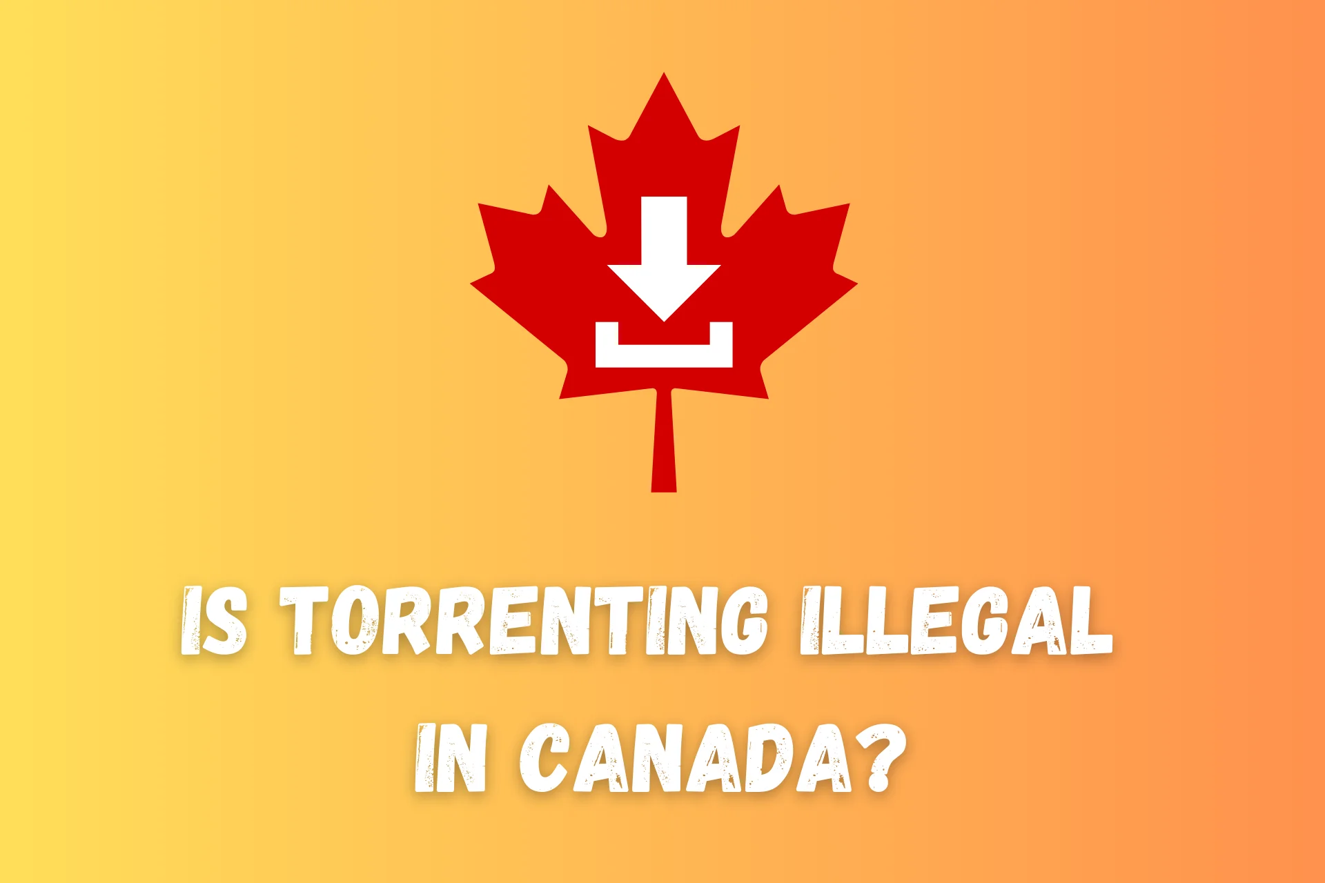 is torrenting illegal in canada