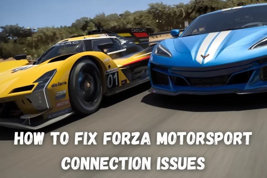 Forza Motorsport Connection Issues