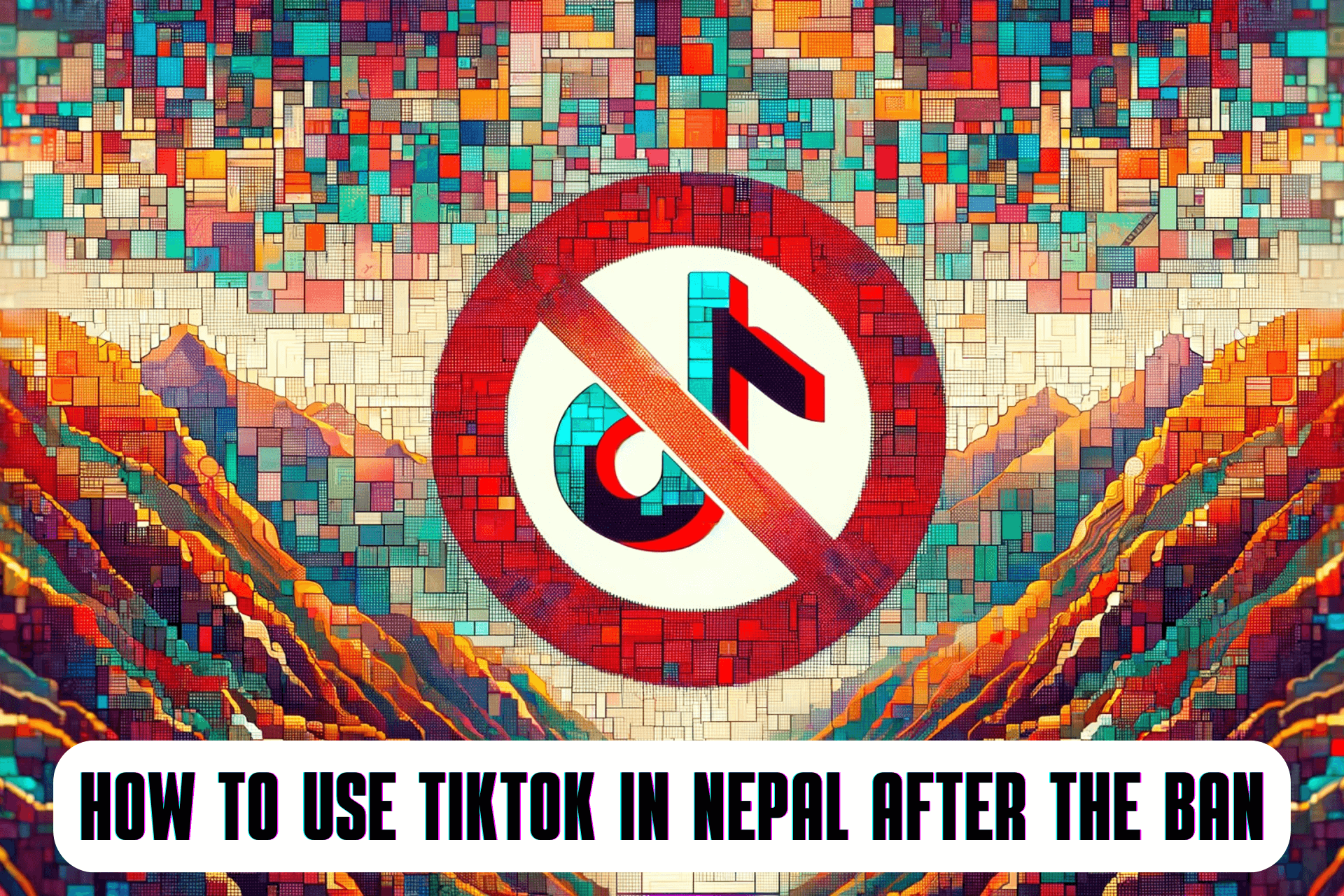 How to Use TikTok in Nepal After The Ban [100% Working]
