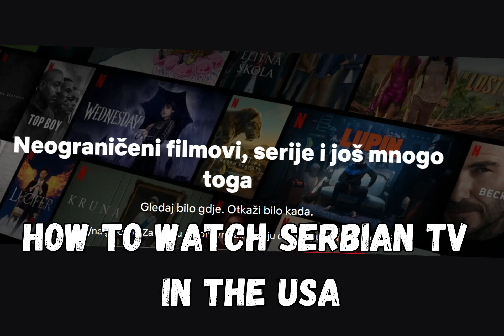 How to Watch Serbian TV in the USA – Ultimate Guide