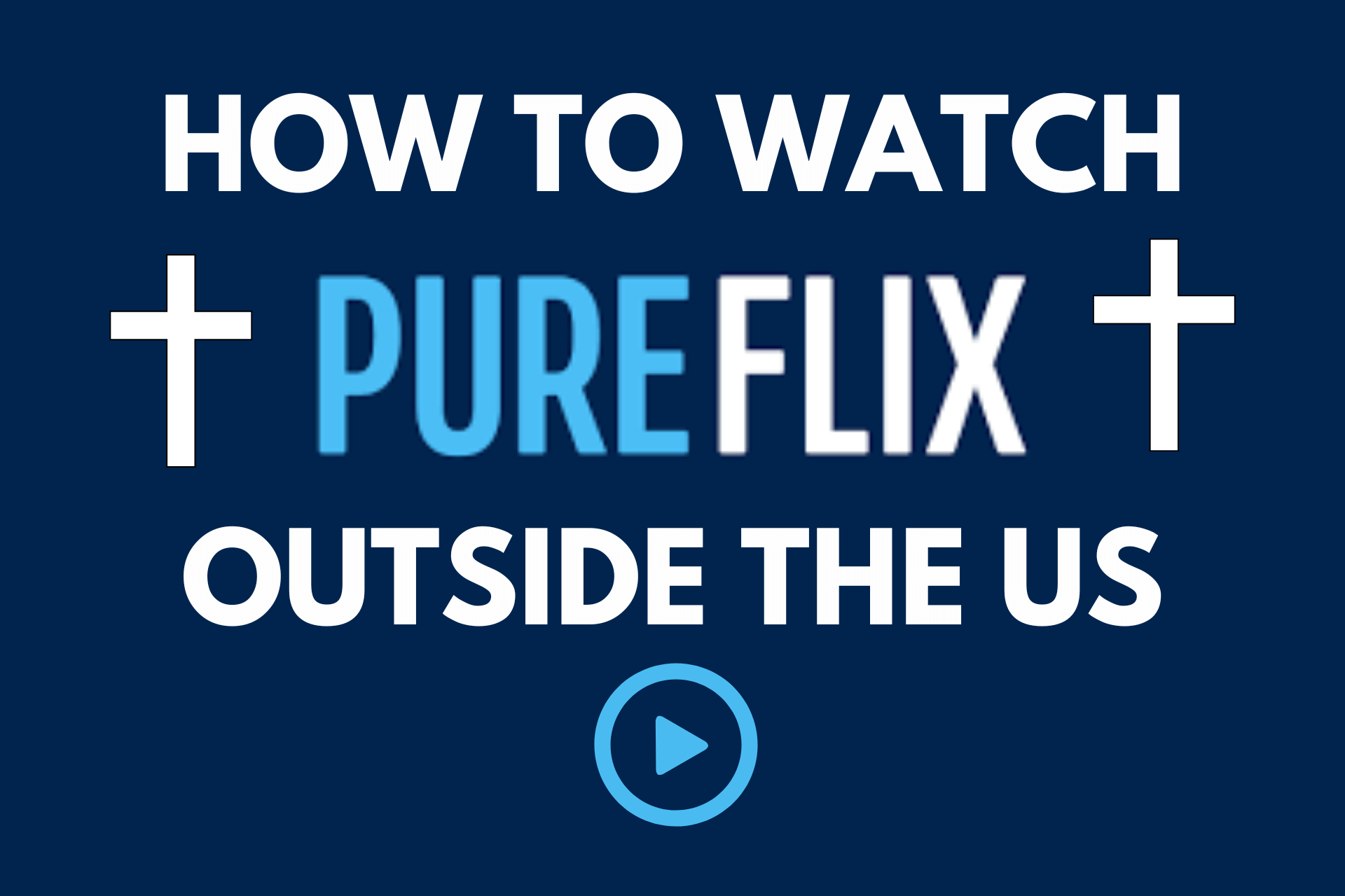 How to Watch Pure Flix Outside the US and Canada
