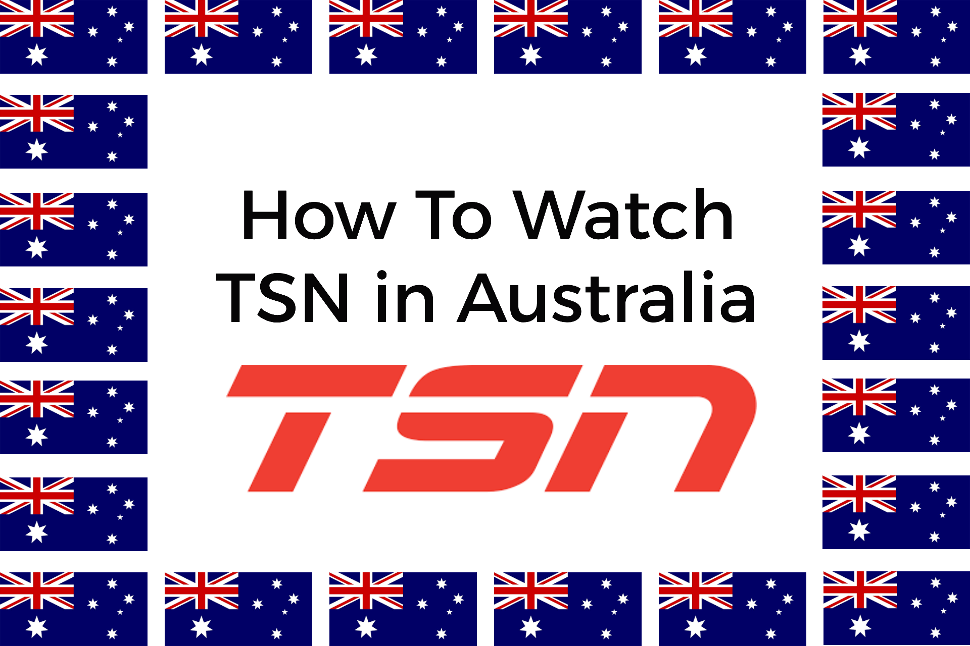 How To Watch TSN in Australia [Working Method]