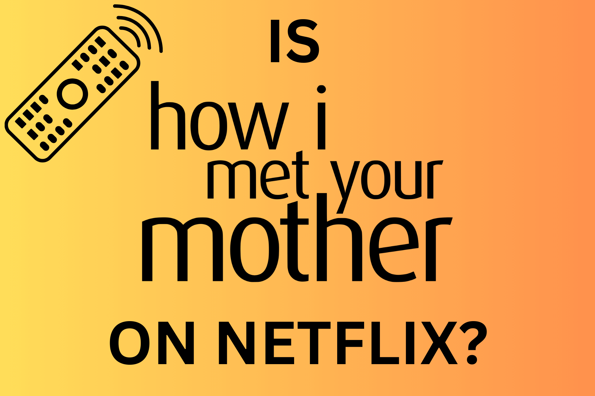 Is How I met your mother on Netflix