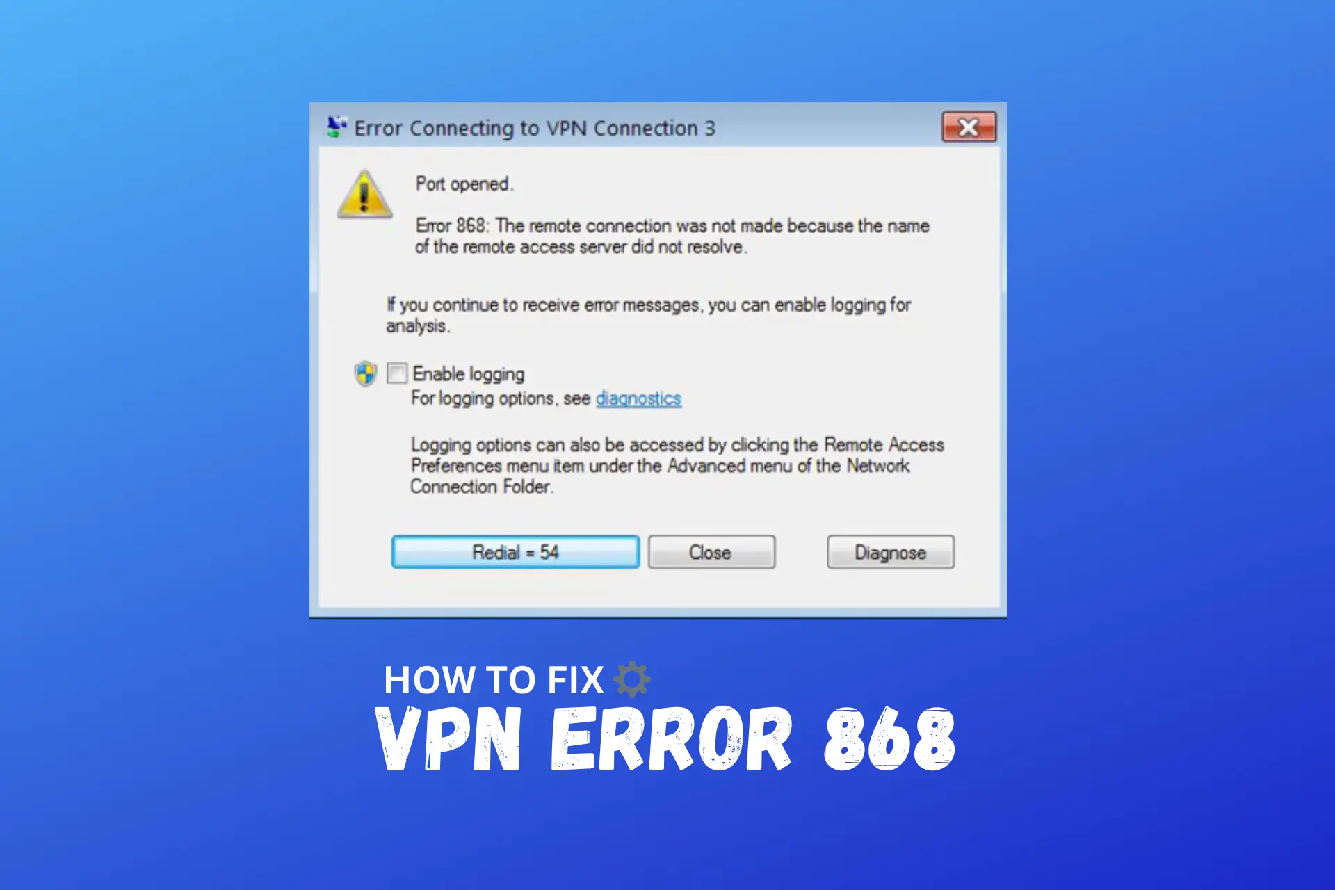 How To Fix Error VPN 868: A Simple Step-by-Step Guide