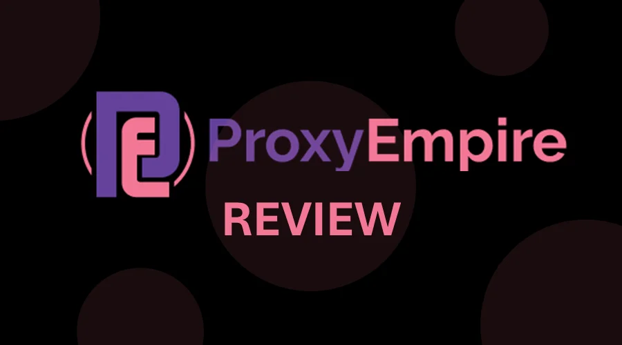 proxyempire review