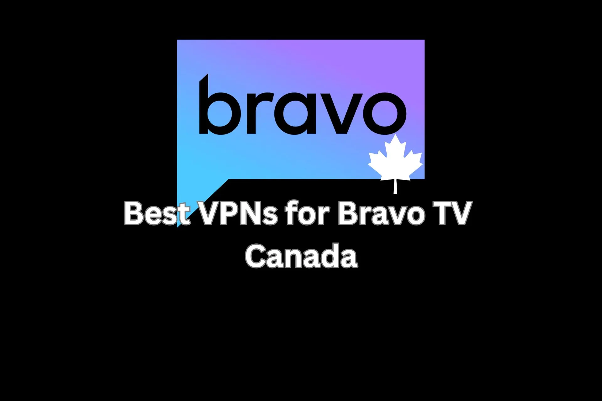 best vpn bravo tv canada