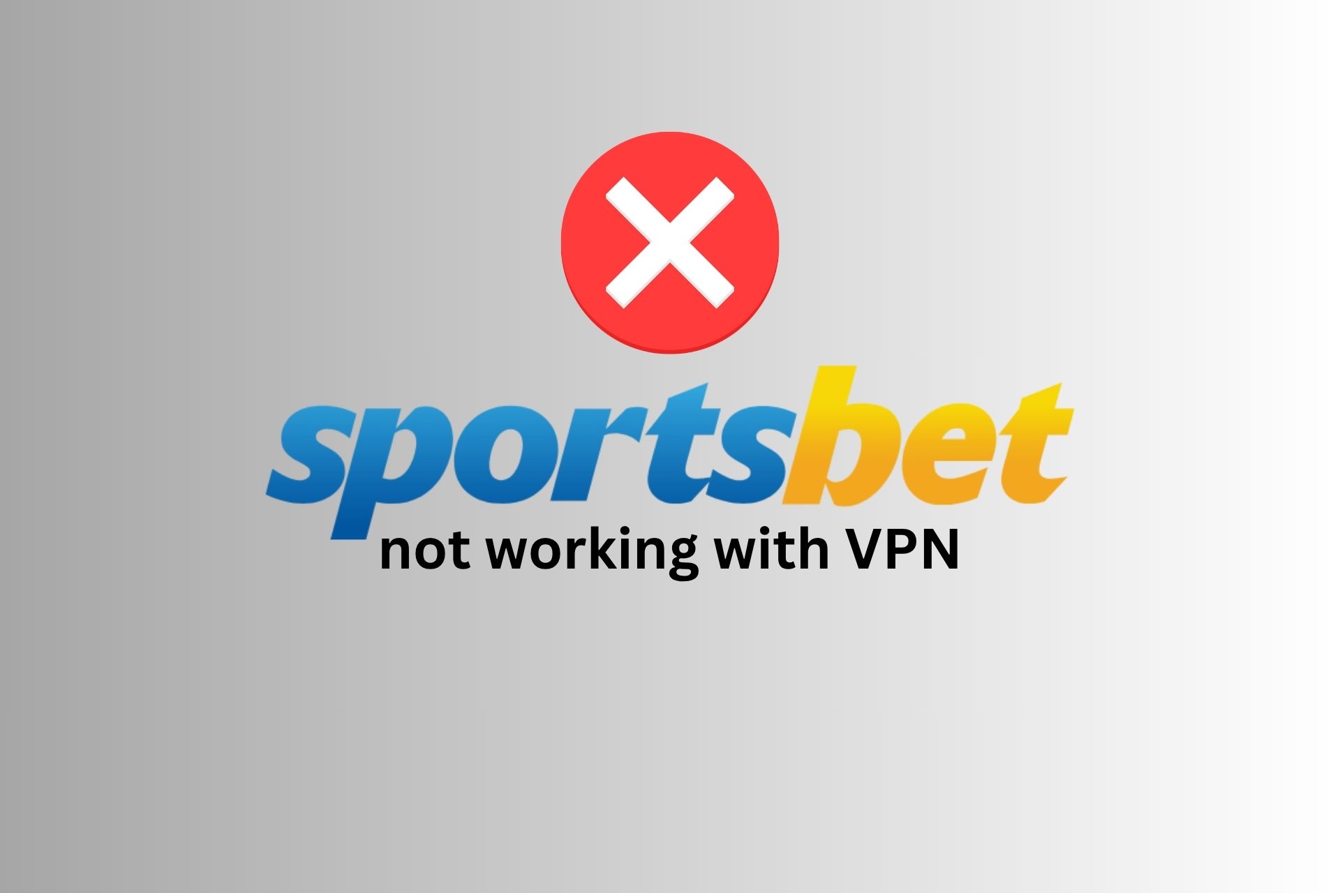 sportsbet not working with vpn