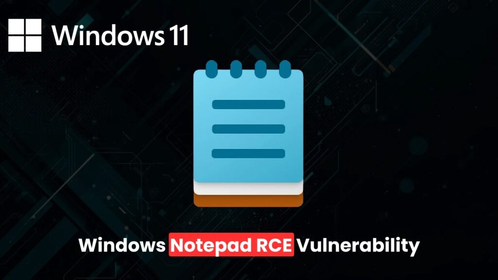 Windows 11 Notepad Vulnerability Allowed Malicious Code to Run via ...