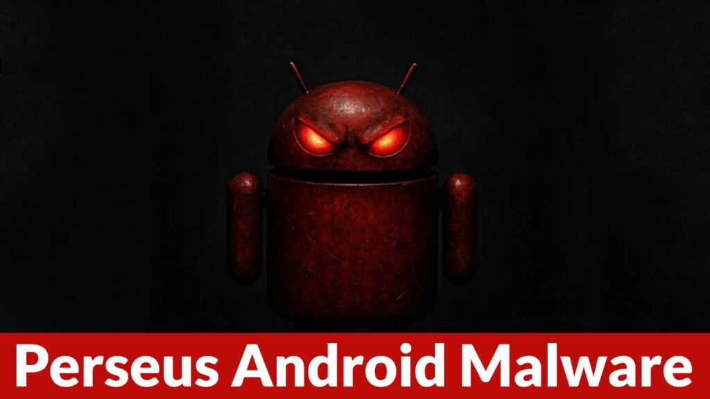 New Perseus Android malware steals notes and enables full device takeover